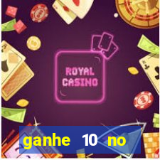 ganhe 10 no cadastro bet